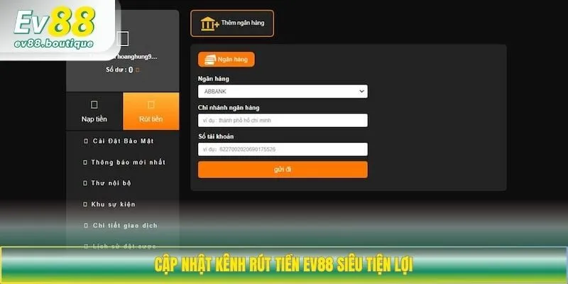 Cập nhật kênh rút tiền EV88 siêu tiện lợi 