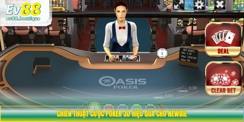 Chiến thuật cược Poker 3D hiệu quả cho newbie