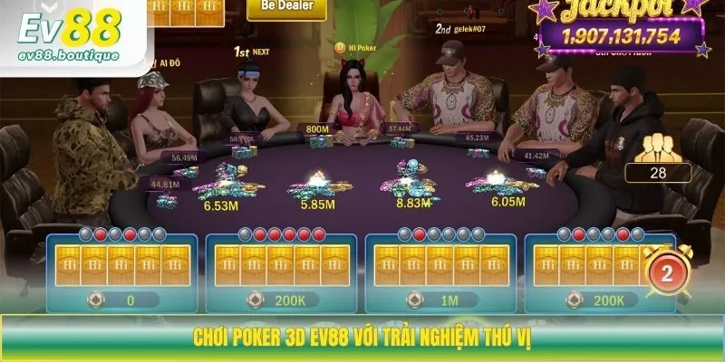 Chơi Poker 3D EV88 với trải nghiệm thú vị