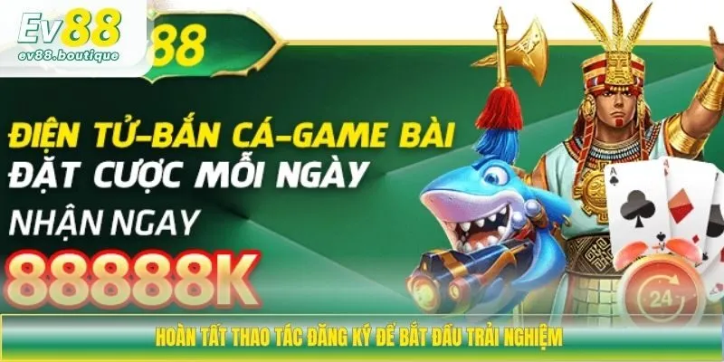 Hoàn tất thao tác đăng ký để bắt đầu trải nghiệm