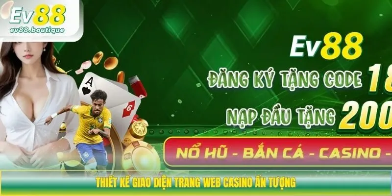 Thiết kế giao diện trang web casino ấn tượng 